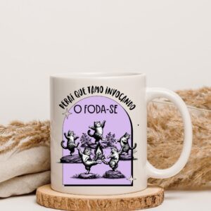 INVOCANDO O FODA-SE - CANECA